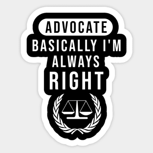 Advocate basically I'm always right Sticker